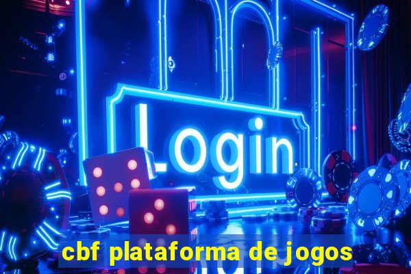 cbf plataforma de jogos